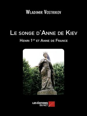 cover image of Le songe d'Anne de Kiev--Henri 1er et Anne de France